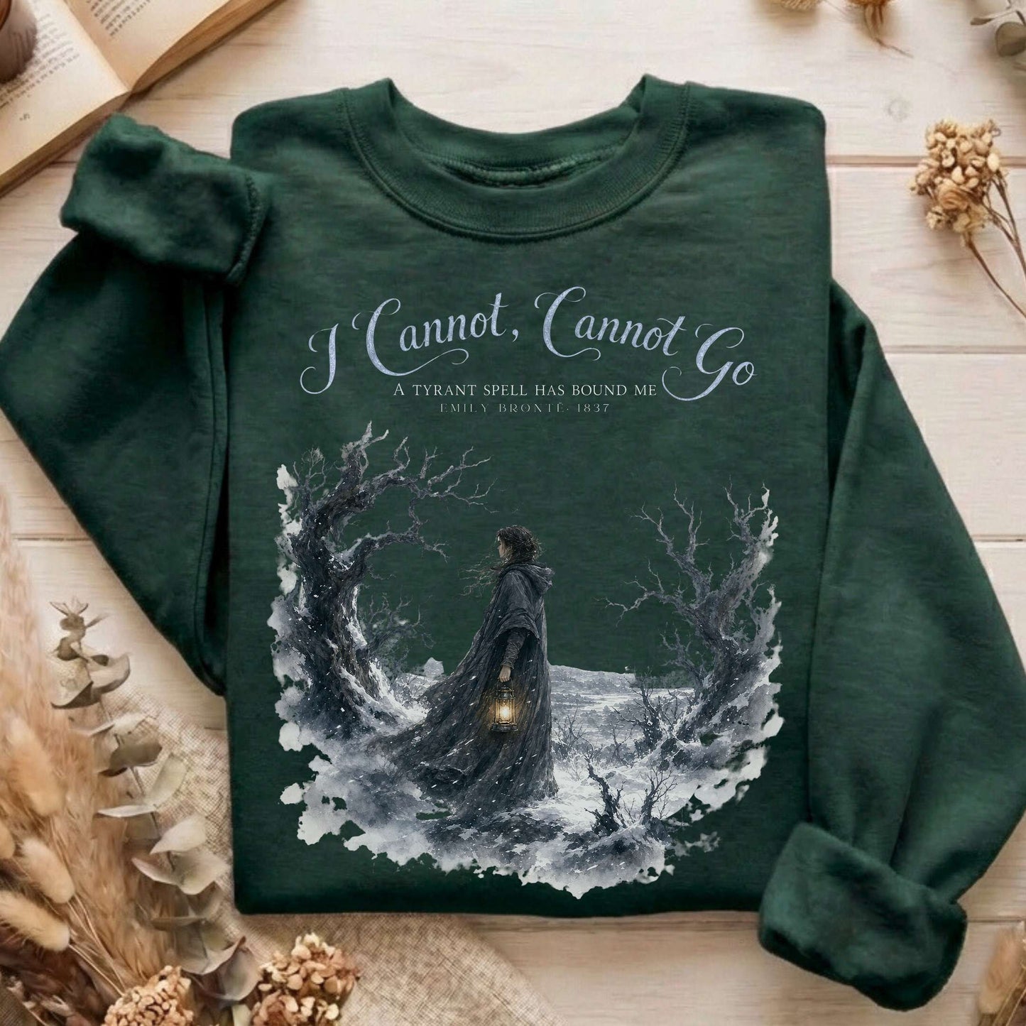I Cannot, Cannot Go Emily Brontë Literary Sweatshirt