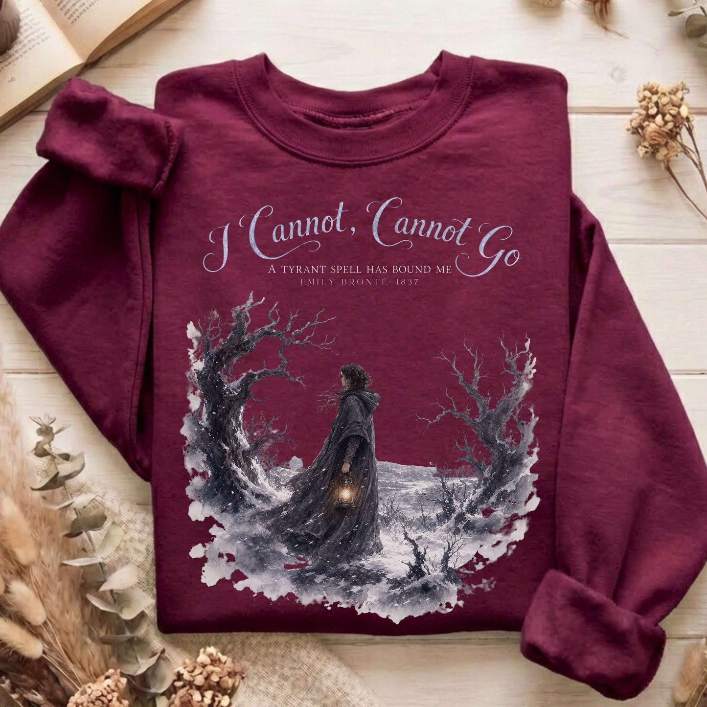 I Cannot, Cannot Go Emily Brontë Literary Sweatshirt