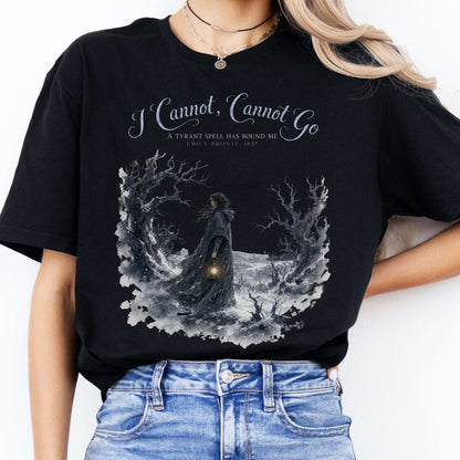 I Cannot, Cannot Go Emily Brontë Literary T-Shirt
