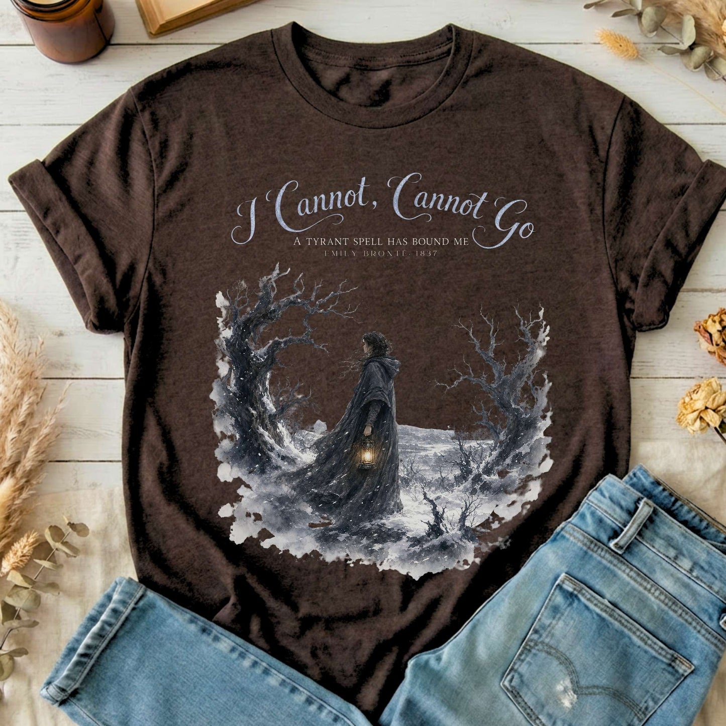 I Cannot, Cannot Go Emily Brontë Literary T-Shirt
