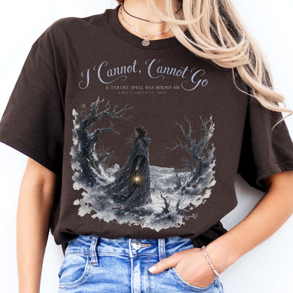 I Cannot, Cannot Go Emily Brontë Literary T-Shirt