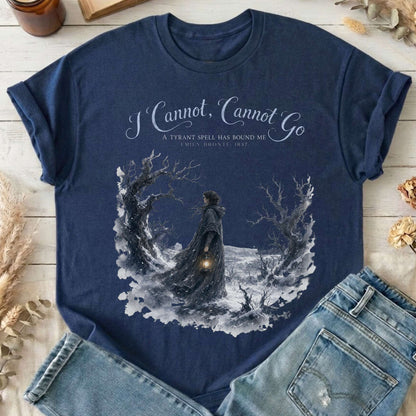 I Cannot, Cannot Go Emily Brontë Literary T-Shirt