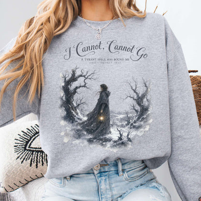 I Cannot, Cannot Go Emily Brontë Literary Sweatshirt