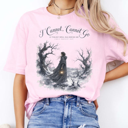 I Cannot, Cannot Go Emily Brontë Literary T-Shirt