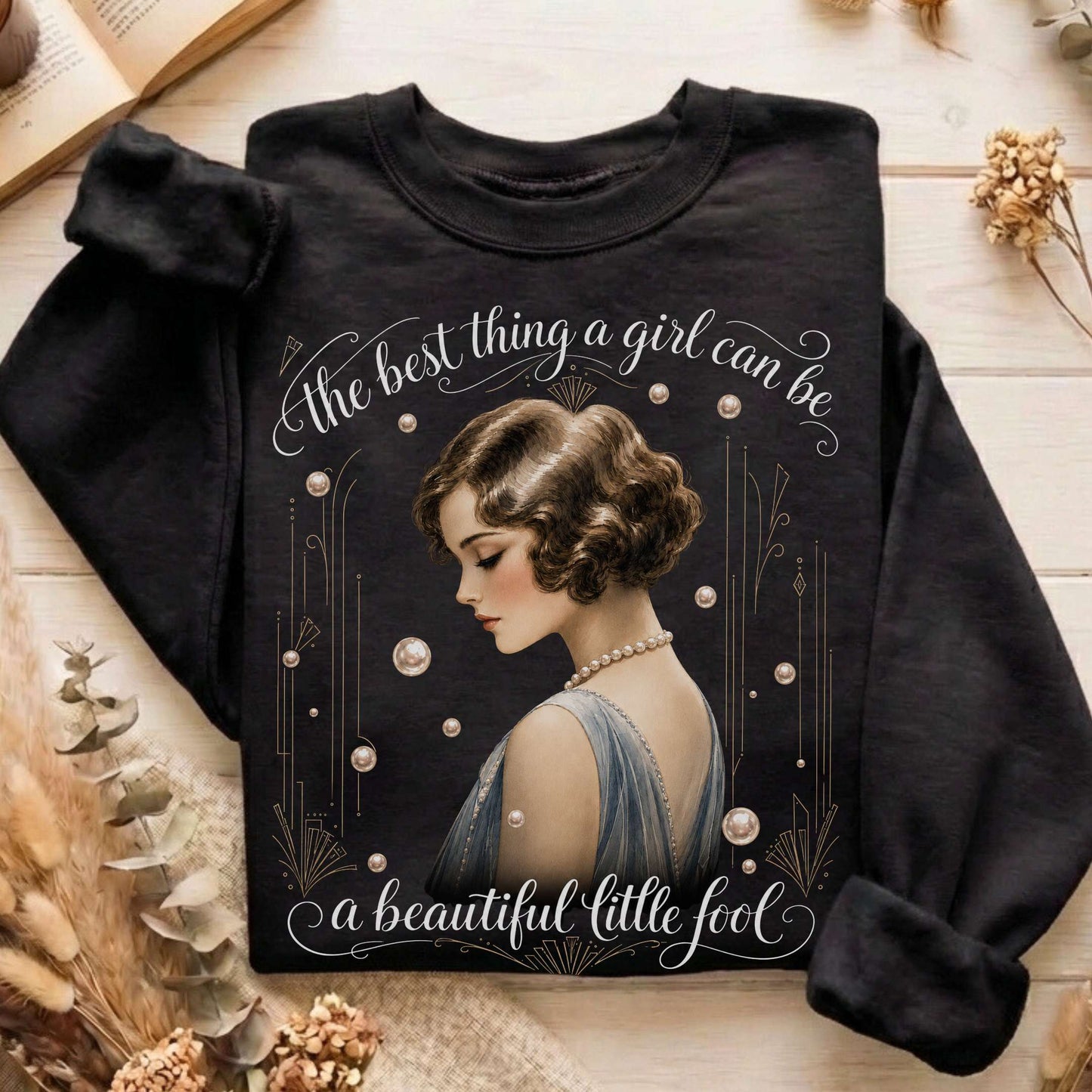 A Beautiful Little Fool The Great Gatsby Literary Sweatshirt