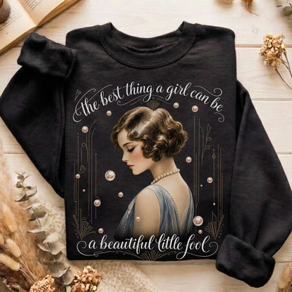 A Beautiful Little Fool The Great Gatsby Literary Sweatshirt