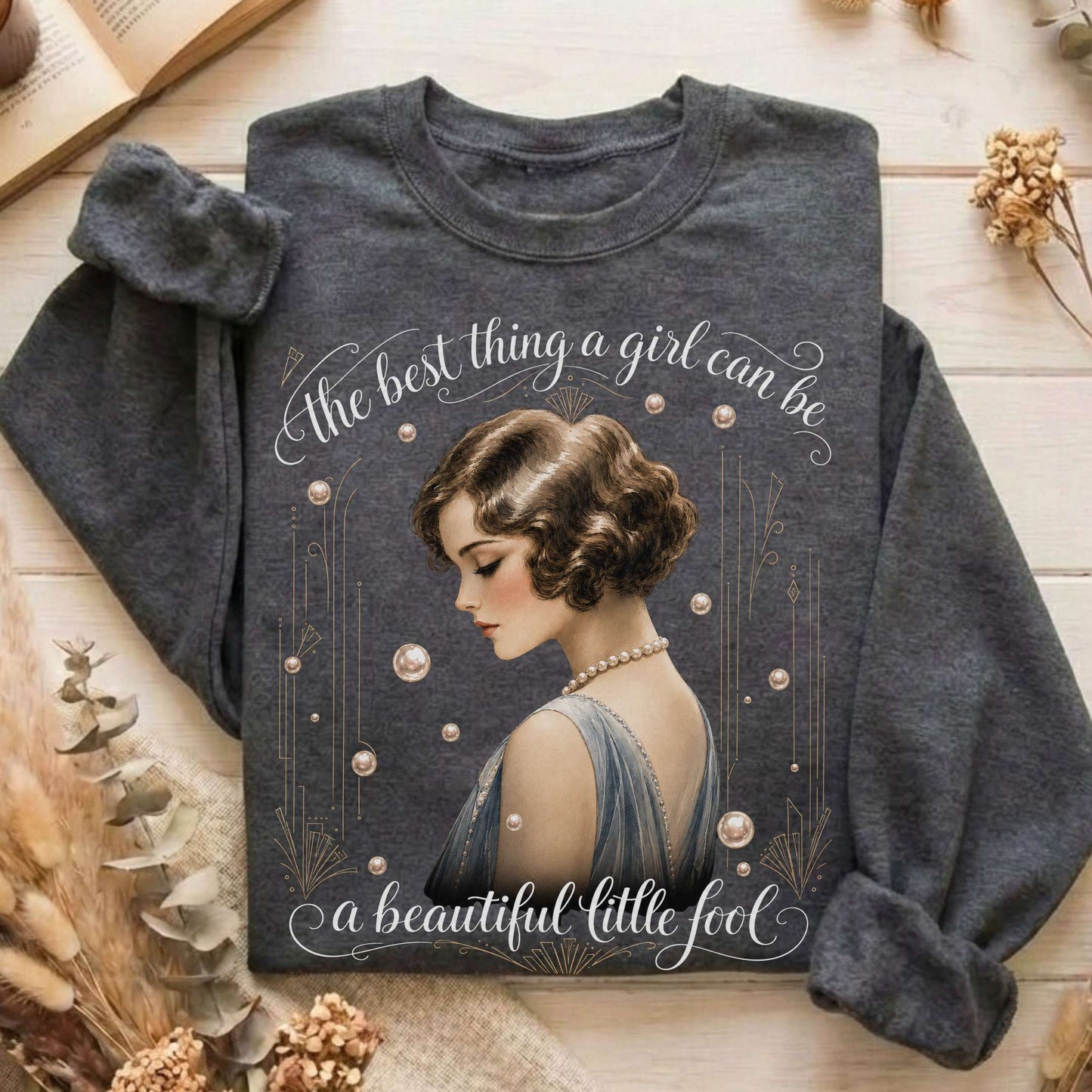 A Beautiful Little Fool The Great Gatsby Literary Sweatshirt