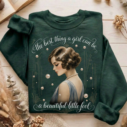 A Beautiful Little Fool The Great Gatsby Literary Sweatshirt
