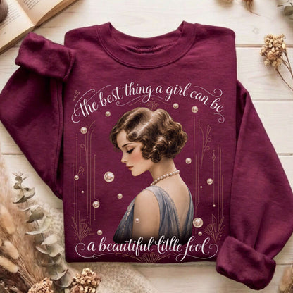 A Beautiful Little Fool The Great Gatsby Literary Sweatshirt