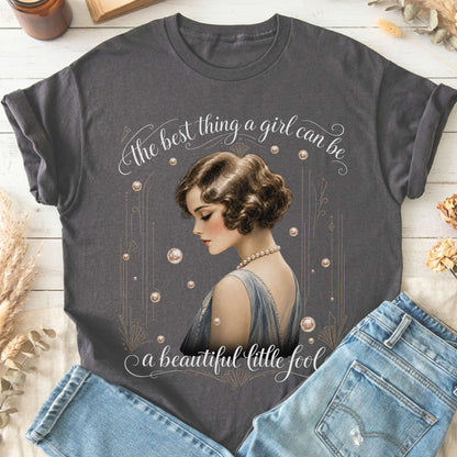 A Beautiful Little Fool The Great Gatsby Literary T-Shirt