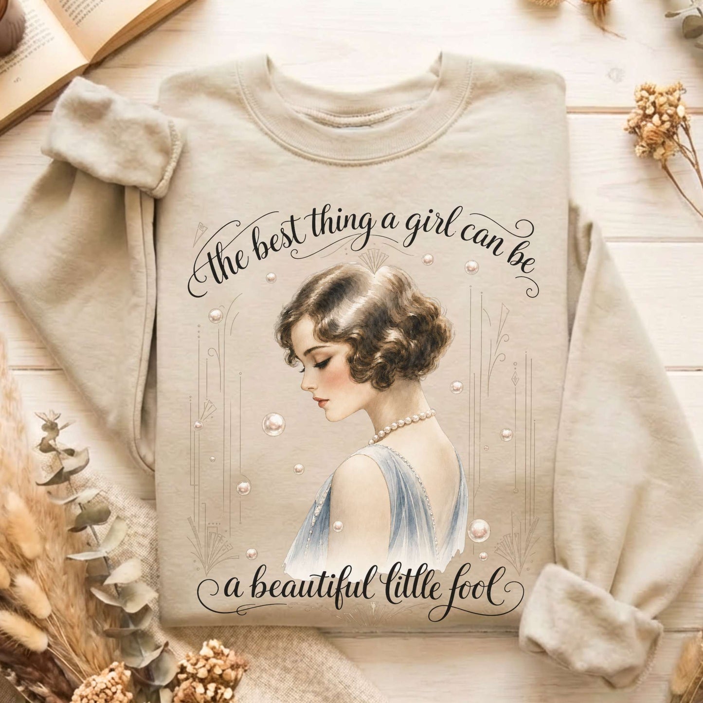 A Beautiful Little Fool The Great Gatsby Literary Sweatshirt