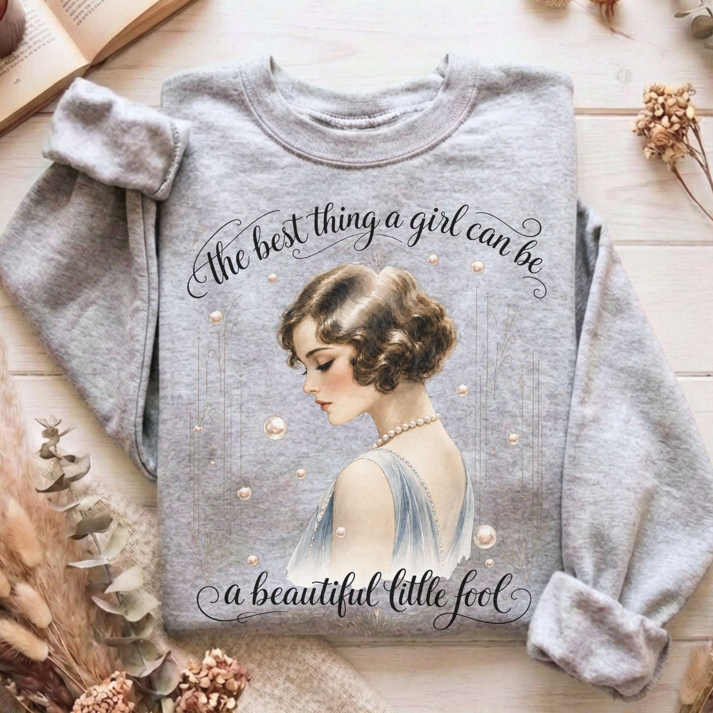A Beautiful Little Fool The Great Gatsby Literary Sweatshirt