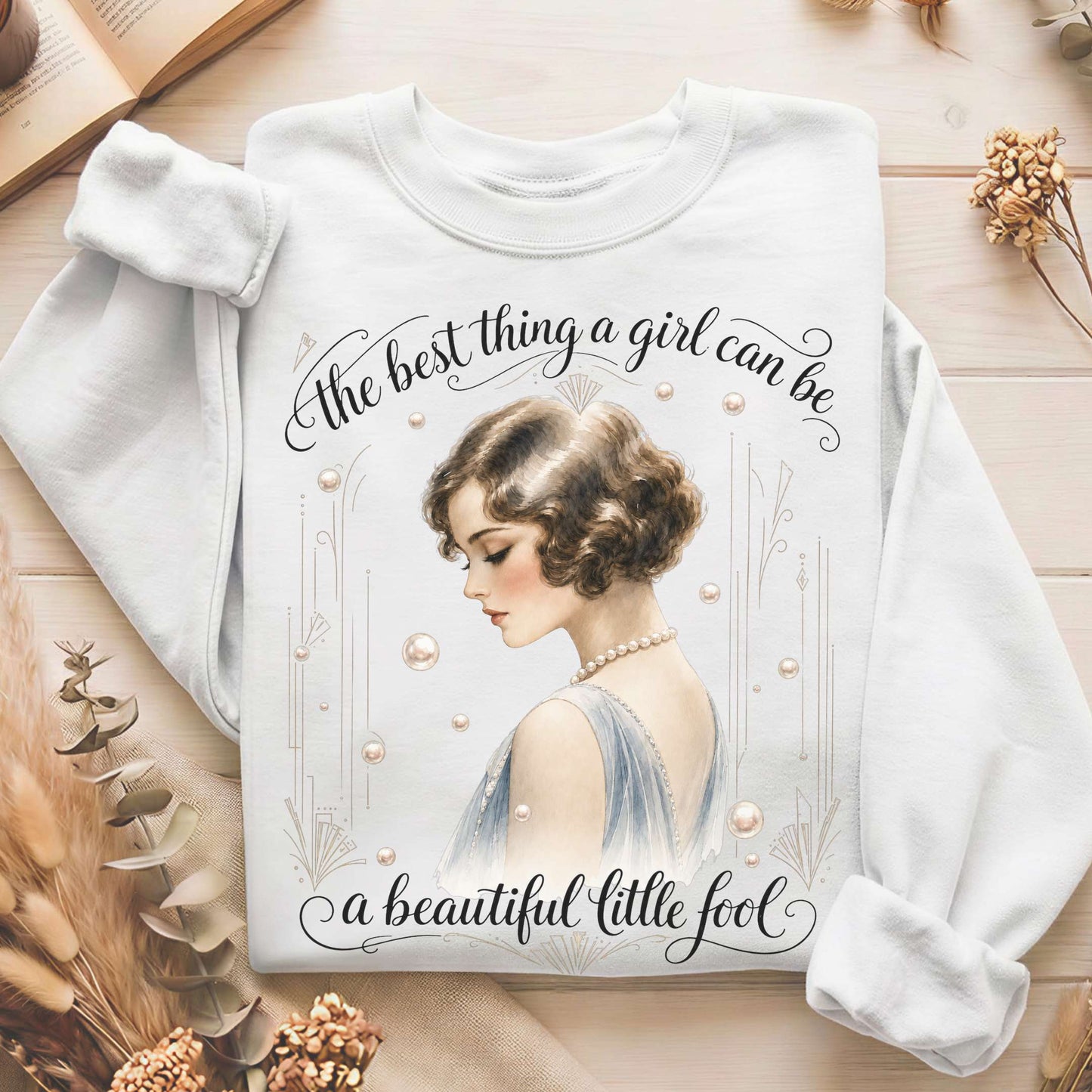 A Beautiful Little Fool The Great Gatsby Literary Sweatshirt