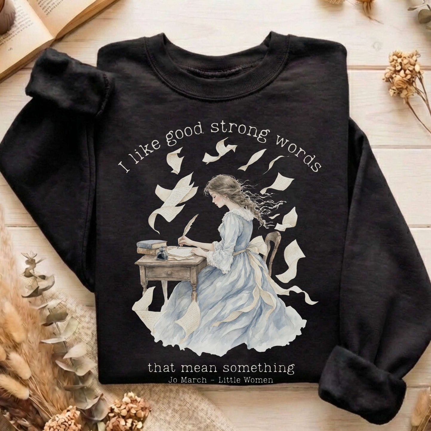 I Like Good Strong Words Little Women Alcott Literary Sweatshirt