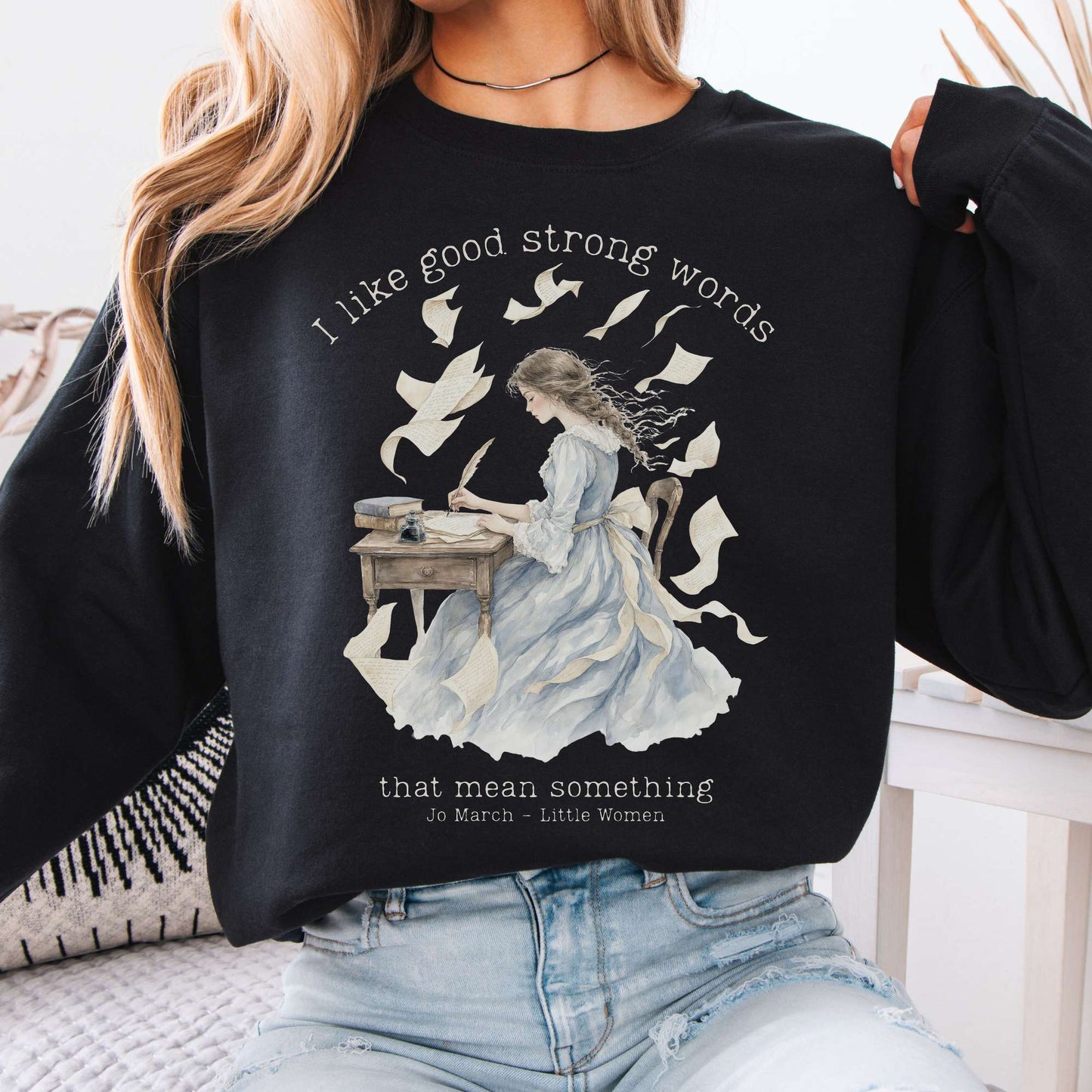 I Like Good Strong Words Little Women Alcott Literary Sweatshirt