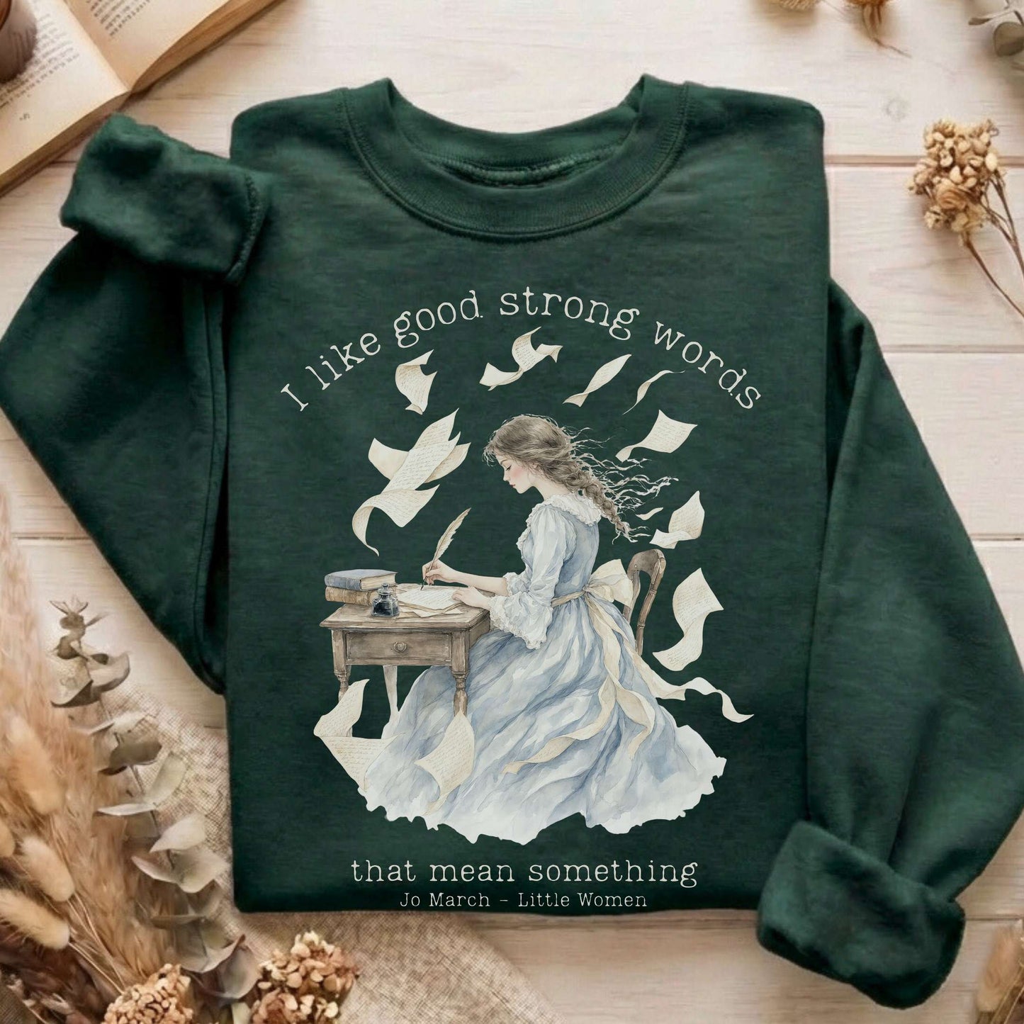 I Like Good Strong Words Little Women Alcott Literary Sweatshirt