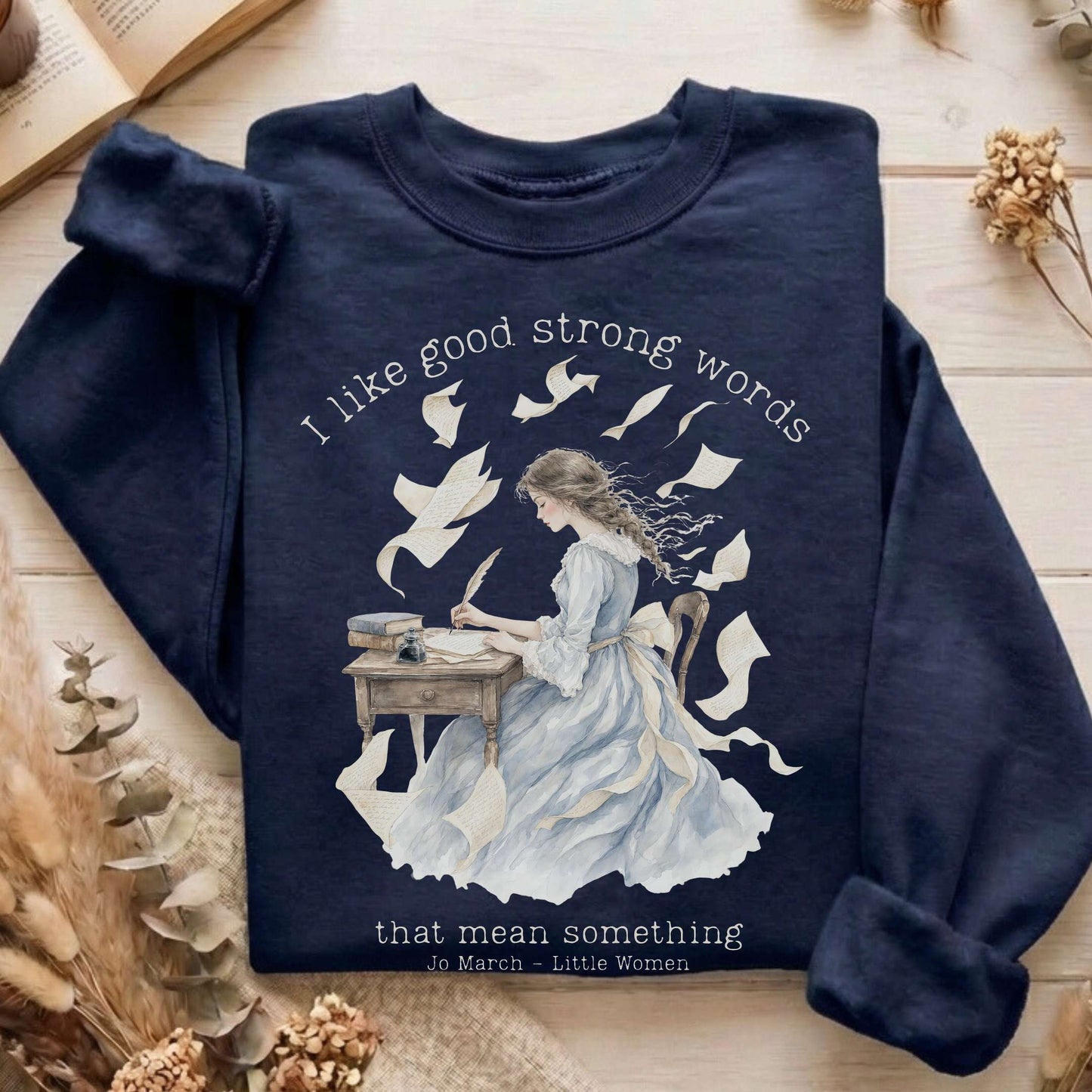 I Like Good Strong Words Little Women Alcott Literary Sweatshirt
