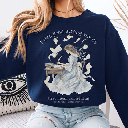 I Like Good Strong Words Little Women Alcott Literary Sweatshirt