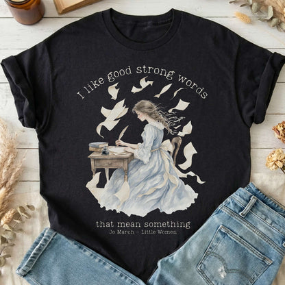 I Like Good Strong Words Little Women Alcott Literary T-Shirt