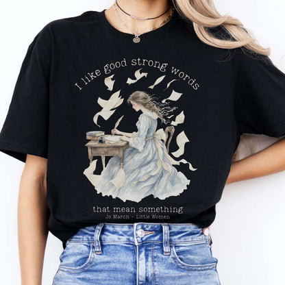 I Like Good Strong Words Little Women Alcott Literary T-Shirt