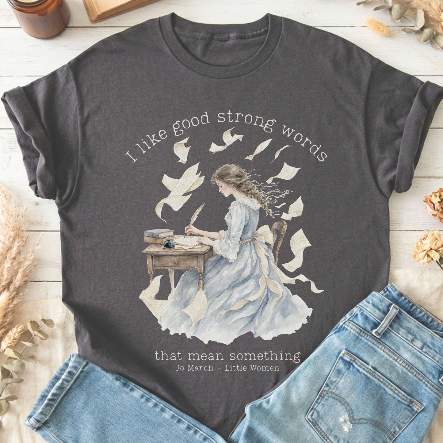 I Like Good Strong Words Little Women Alcott Literary T-Shirt