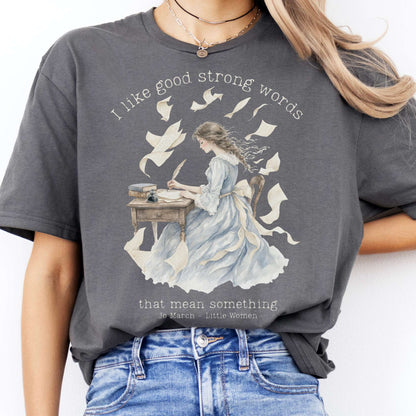 I Like Good Strong Words Little Women Alcott Literary T-Shirt