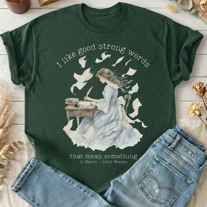 I Like Good Strong Words Little Women Alcott Literary T-Shirt