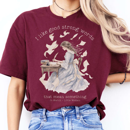 I Like Good Strong Words Little Women Alcott Literary T-Shirt