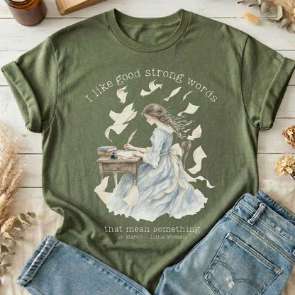 I Like Good Strong Words Little Women Alcott Literary T-Shirt