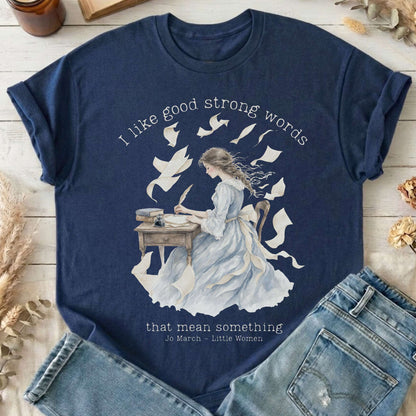 I Like Good Strong Words Little Women Alcott Literary T-Shirt