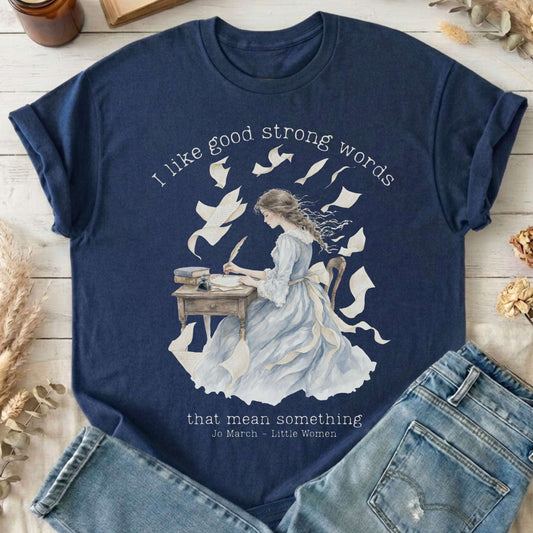 I Like Good Strong Words Little Women Alcott Literary T-Shirt