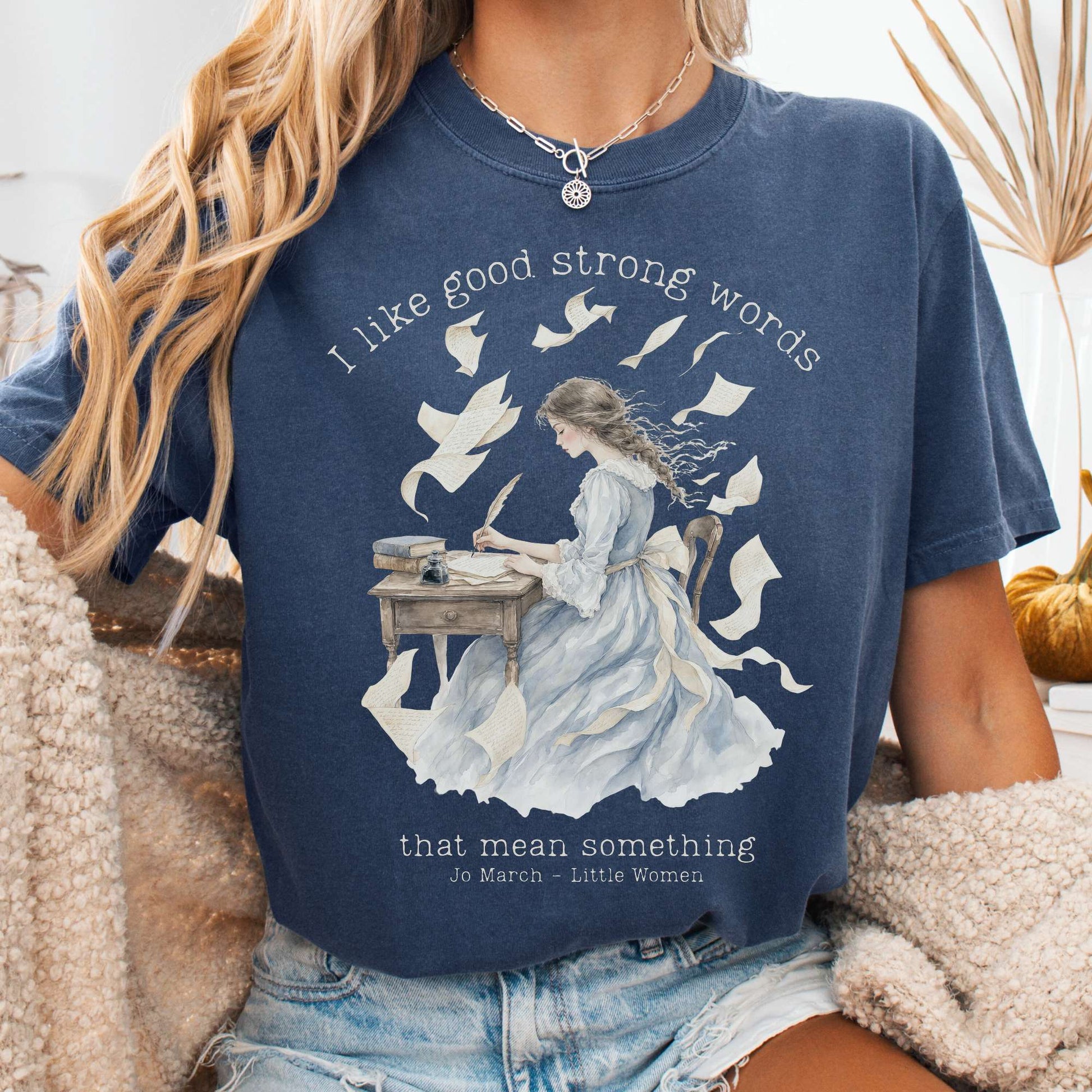 T-Shirt Denim / S I Like Good Strong Words Little Women Alcott Literary T-Shirt The Mystic Eden