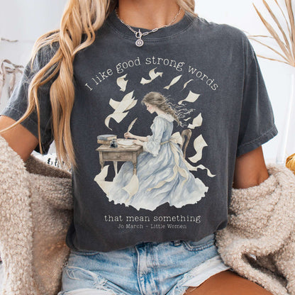 T-Shirt Pepper / S I Like Good Strong Words Little Women Alcott Literary T-Shirt The Mystic Eden