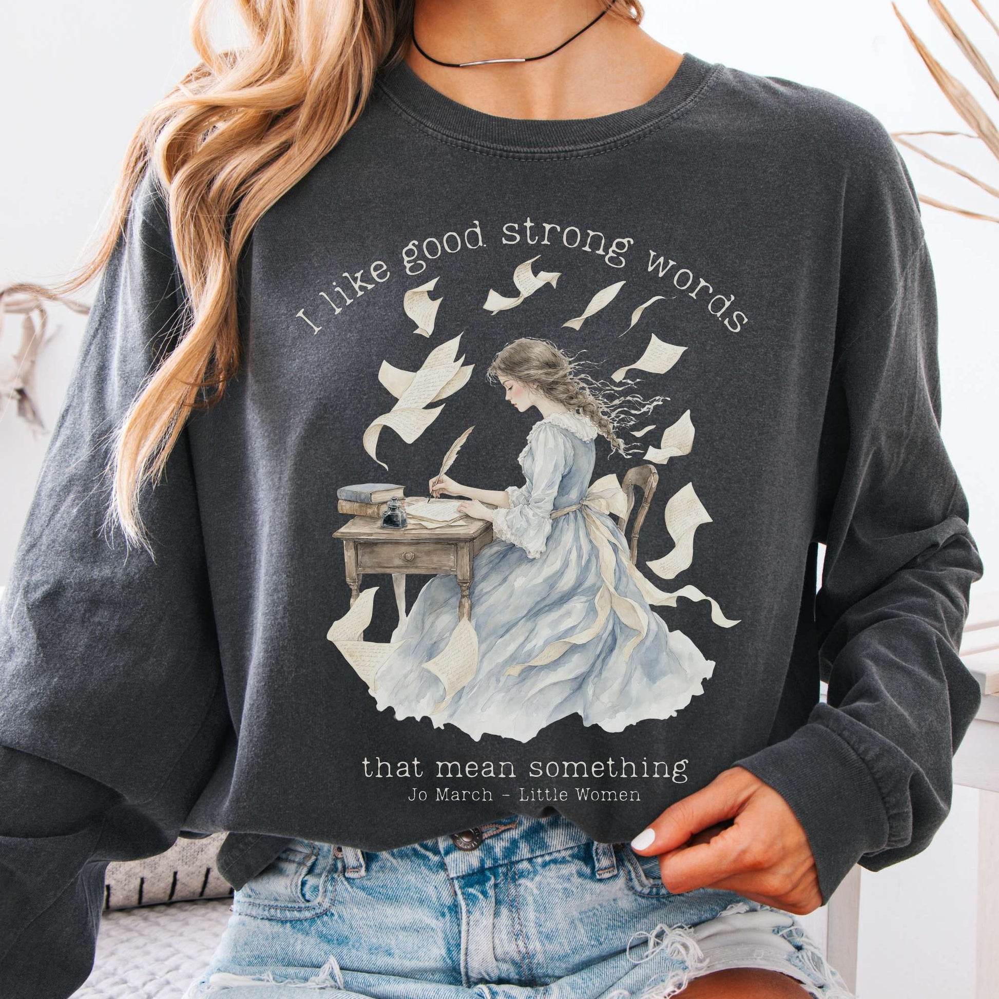 Long-sleeve Pepper / S I Like Good Strong Words Little Women Alcott Literary Long Sleeve The Mystic Eden