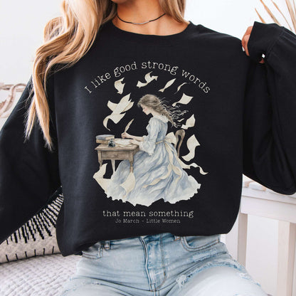Sweatshirt Black / S I Like Good Strong Words Little Women Alcott Literary Crewneck Sweatshirt The Mystic Eden