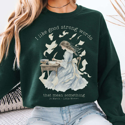 Sweatshirt Forest Green / S I Like Good Strong Words Little Women Alcott Literary Crewneck Sweatshirt The Mystic Eden