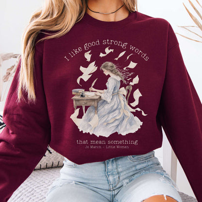 Sweatshirt Maroon / S I Like Good Strong Words Little Women Alcott Literary Crewneck Sweatshirt The Mystic Eden