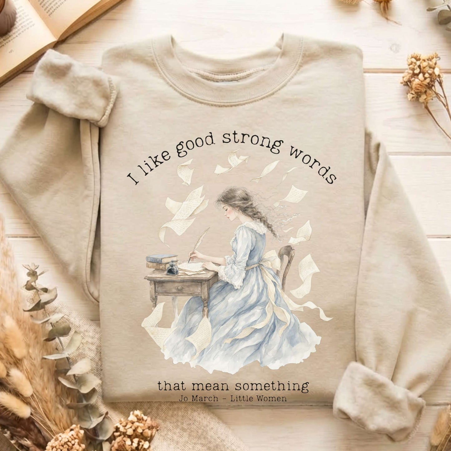 I Like Good Strong Words Little Women Alcott Literary Sweatshirt