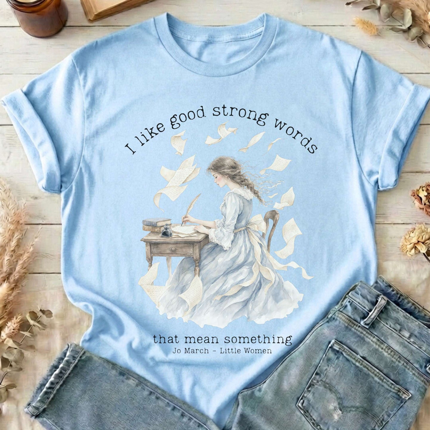 I Like Good Strong Words Little Women Alcott Literary T-Shirt