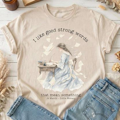 I Like Good Strong Words Little Women Alcott Literary T-Shirt