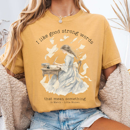 T-Shirt Mustard / S I Like Good Strong Words Little Women Alcott Literary T-Shirt The Mystic Eden