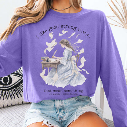 Long-sleeve Violet / S I Like Good Strong Words Little Women Alcott Literary Long Sleeve The Mystic Eden