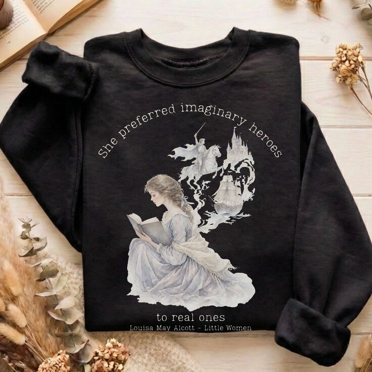 She Preferred Imaginary Heroes Louisa May Alcott Literary Sweatshirt
