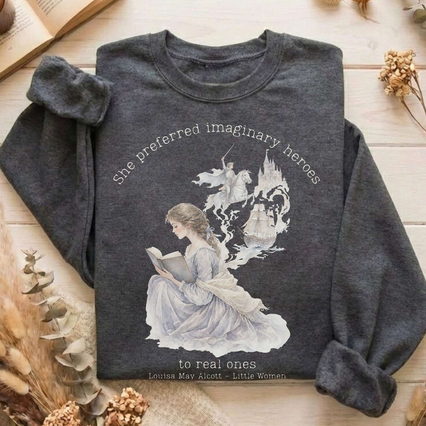 She Preferred Imaginary Heroes Louisa May Alcott Literary Sweatshirt