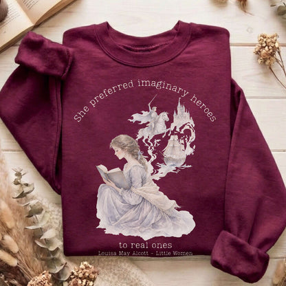She Preferred Imaginary Heroes Louisa May Alcott Literary Sweatshirt