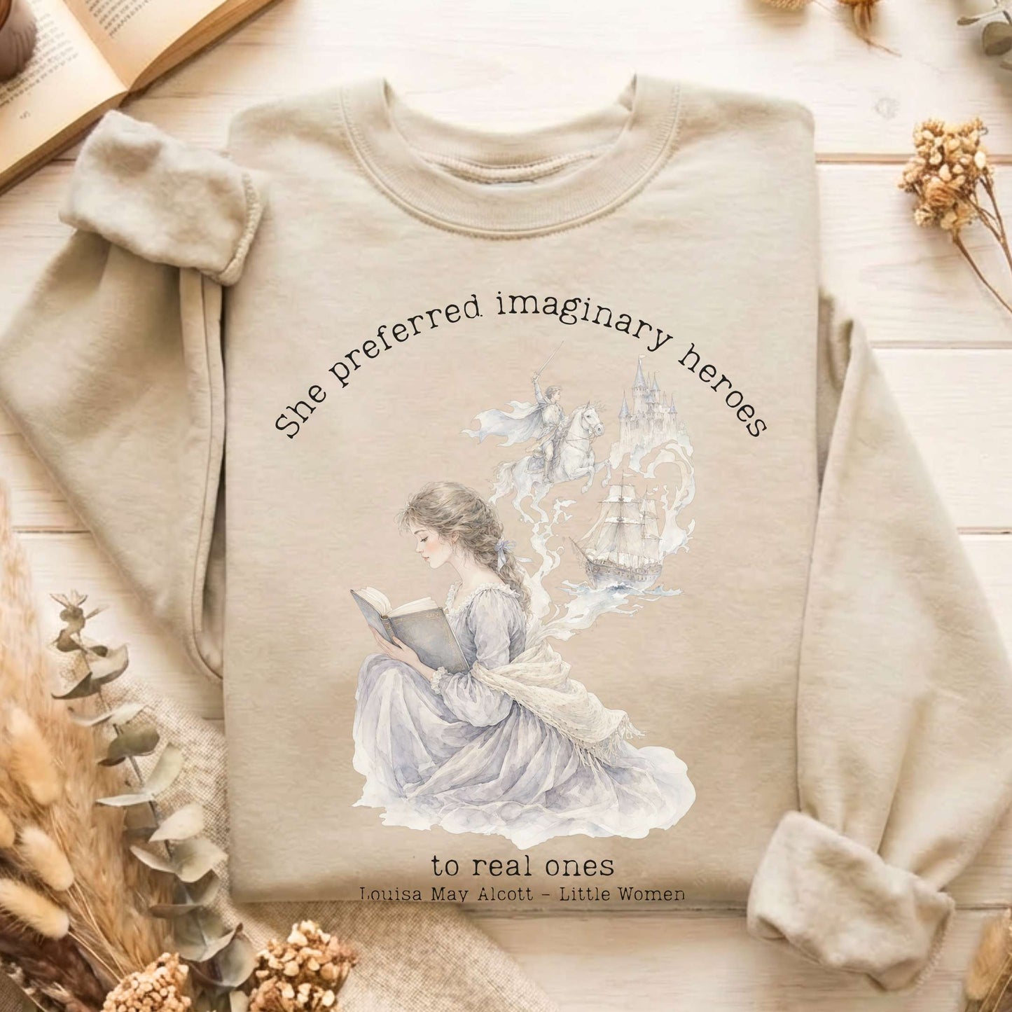 She Preferred Imaginary Heroes Louisa May Alcott Literary Sweatshirt