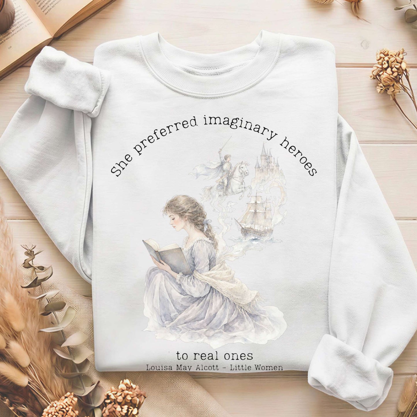 She Preferred Imaginary Heroes Louisa May Alcott Literary Sweatshirt