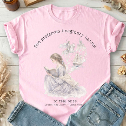 She Preferred Imaginary Heroes Louisa May Alcott Literary T-Shirt
