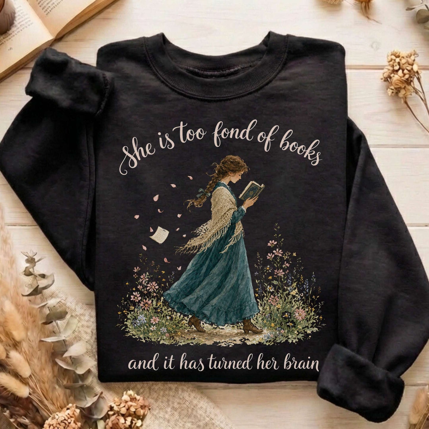 She Is Too Fond of Books Louisa May Alcott Literary Sweatshirt