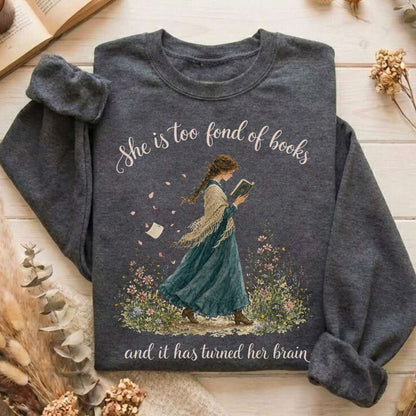 She Is Too Fond of Books Louisa May Alcott Literary Sweatshirt